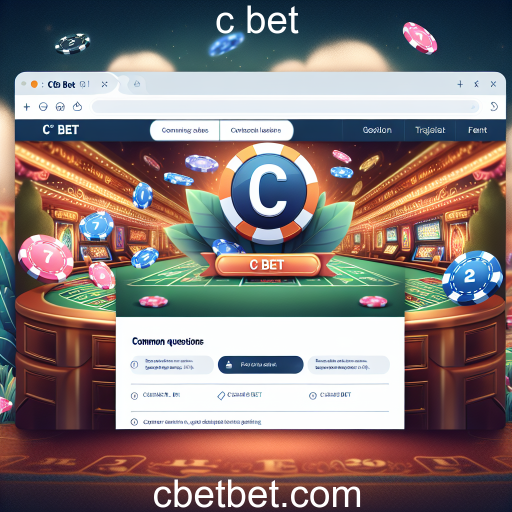 Explorando a Seção de Perguntas Frequentes do c bet: Tudo o que Você Precisa Saber
